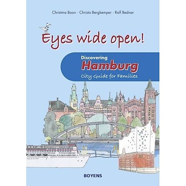 Eyes wide open! Discovering Hamburg, Christma Boon, Christa Bergkemper