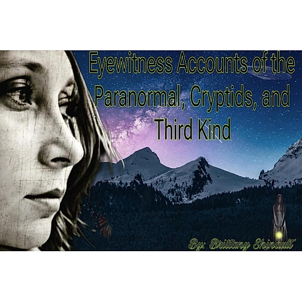 Eyewitness Accounts of the Paranormal, Cryptids and Third Kind, Nitengale