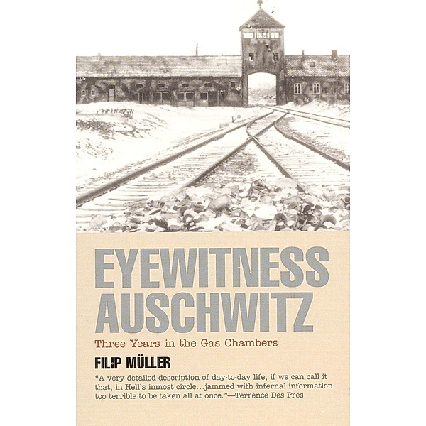 Eyewitness Auschwitz / Published in association with the United States Holocaust Memorial Museum, Filip Müller