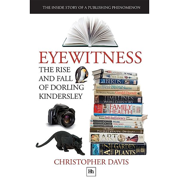 Eyewitness: The rise and fall of Dorling Kindersley, Christopher Davis