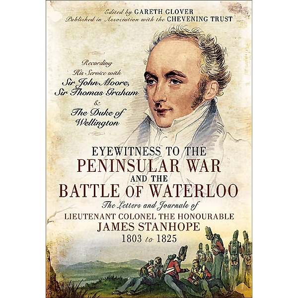 Eyewitness to the Peninsular War and the Battle of Waterloo / Pen & Sword Military, Gareth Glover