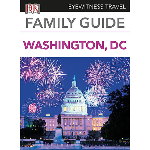 Eyewitness Travel Family Guide: Eyewitness Travel Family Guide Washington, DC