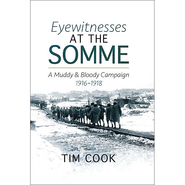 Eyewitnesses at the Somme, Tim Cook