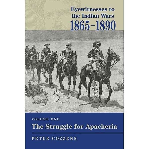 Eyewitnesses to the Indian Wars, 1865-1890