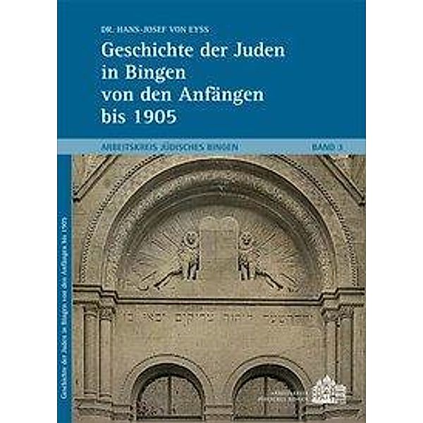 Eyß, H: Geschichte der Juden in Bingen von den Anfängen bis, Hans-Josef von Eyß