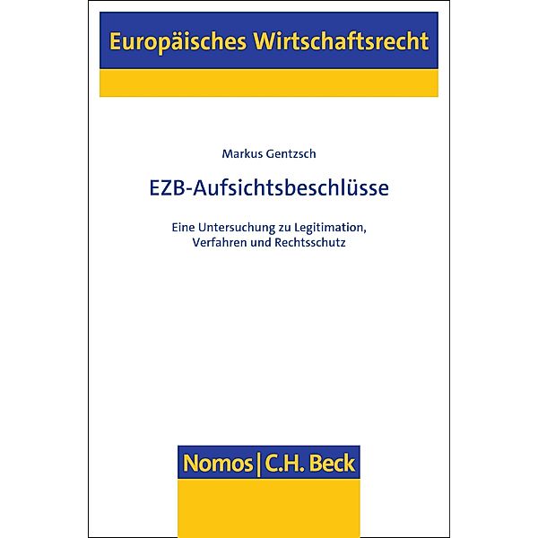 EZB-Aufsichtsbeschlüsse / Europäisches Wirtschaftsrecht Bd.79, Markus Gentzsch