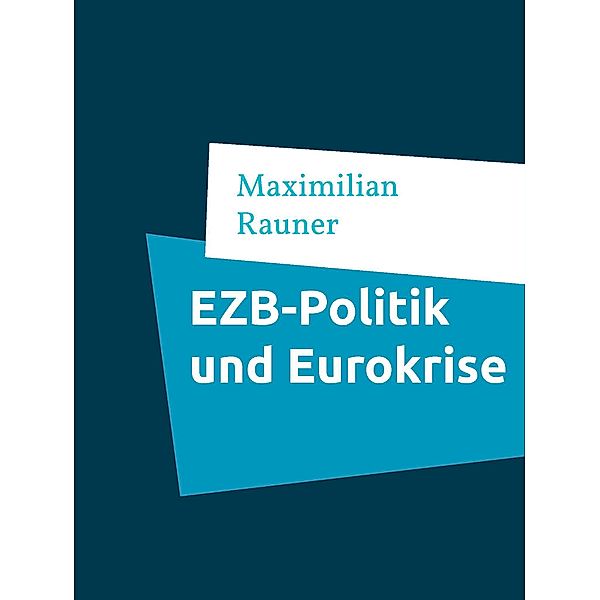 EZB-Politik und Eurokrise, Maximilian Rauner