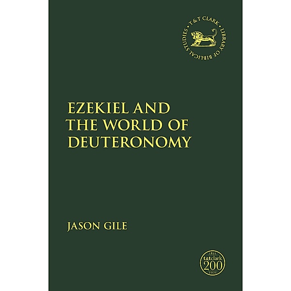 Ezekiel and the World of Deuteronomy, Jason Gile