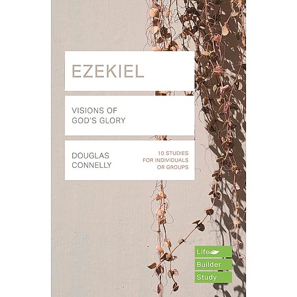 EZEKIEL (LifeBuilder Bible Studies) / IVP, Douglas Connelly