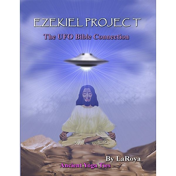 Ezekiel Project: The UFO Bible Connection, Laroya