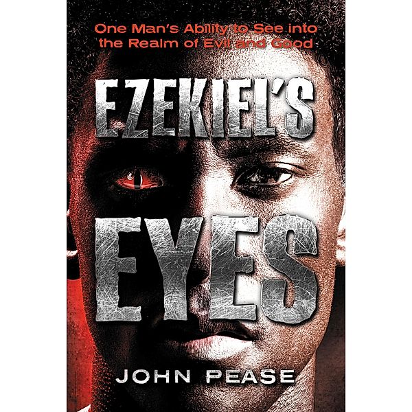 Ezekiel's Eyes, John Pease