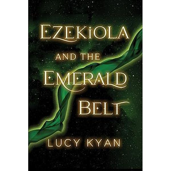 Ezekiola and the Emerald Belt / Leone Potere Press, Lucy Kyan