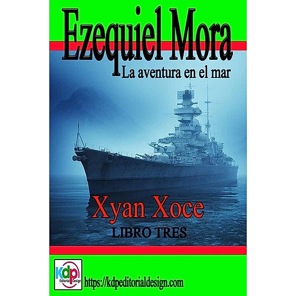 Ezequiel Mora la aventura en el mar (Aventuras y riesgo, #3) / Aventuras y riesgo, Xyan Xoce
