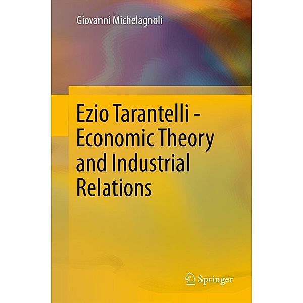 Ezio Tarantelli - Economic Theory and Industrial Relations, Giovanni Michelagnoli