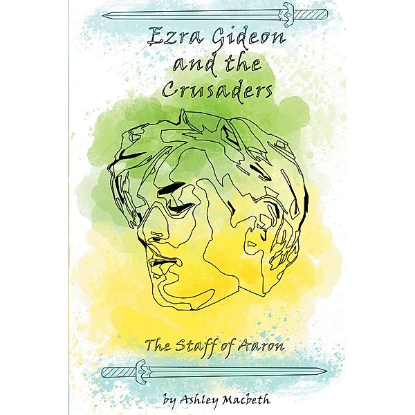 Ezra Gideon And The Crusaders / Christian Faith Publishing, Inc., Ashley Macbeth