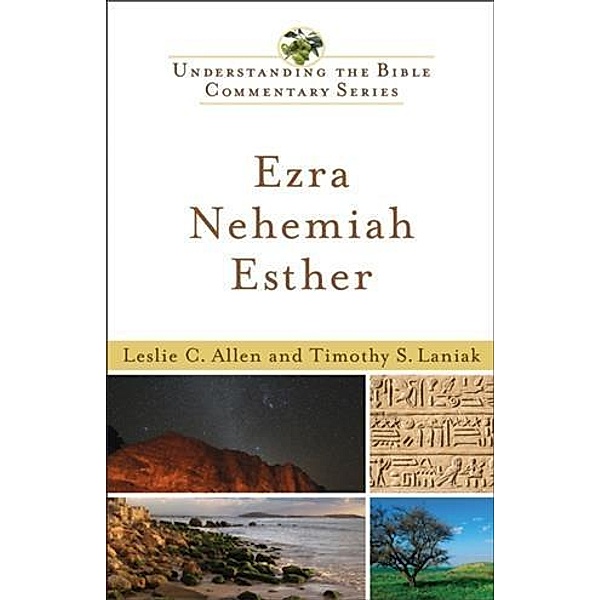 Ezra, Nehemiah, Esther (Understanding the Bible Commentary Series), Leslie C. Allen