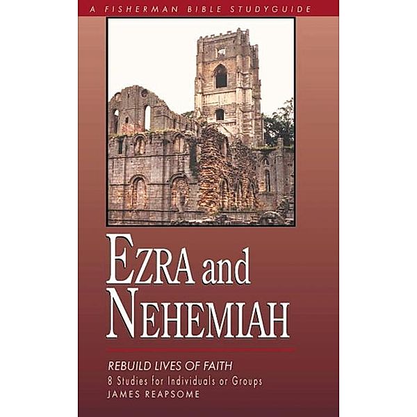 Ezra & Nehemiah / Fisherman Bible Studyguide Series, James Reapsome