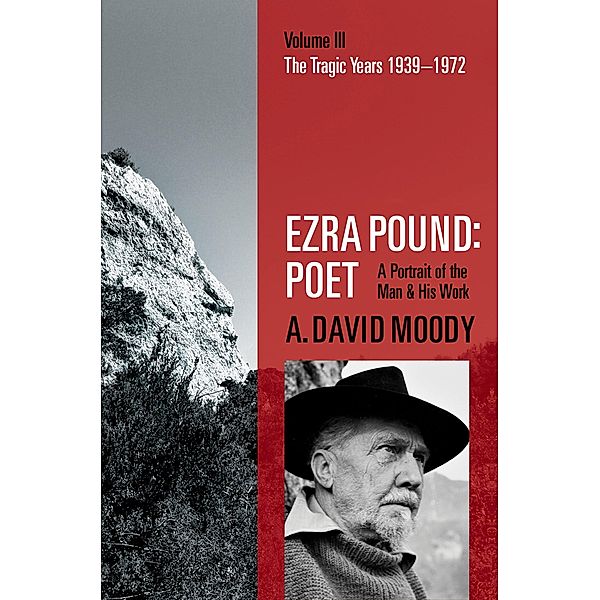 Ezra Pound: Poet, A. David Moody