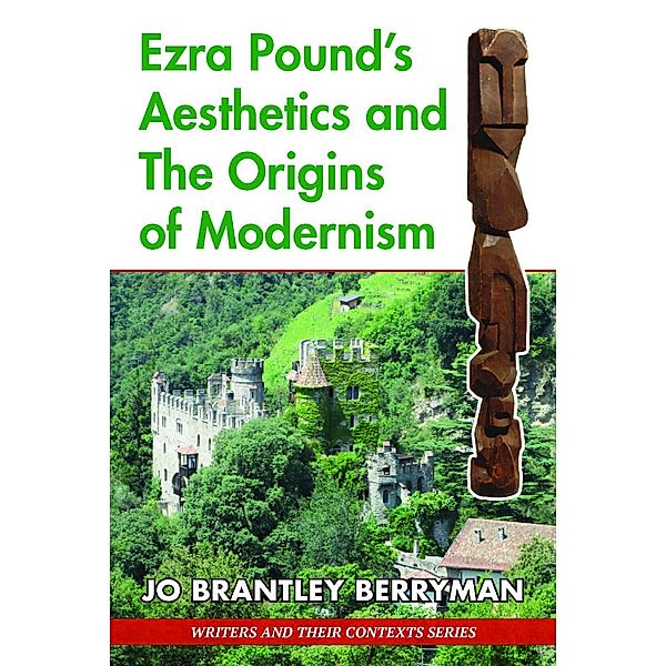 Ezra Pounds Aesthetics and the Origins of Modernism
