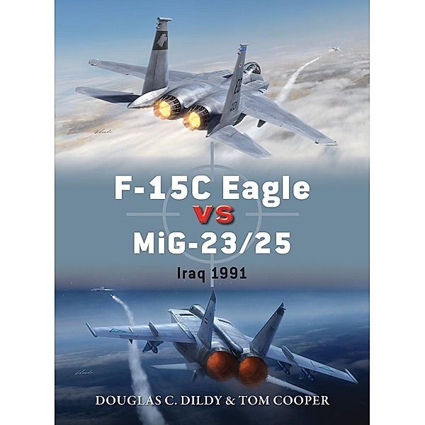 F-15C Eagle vs MiG-23/25, Douglas C. Dildy, Tom Cooper