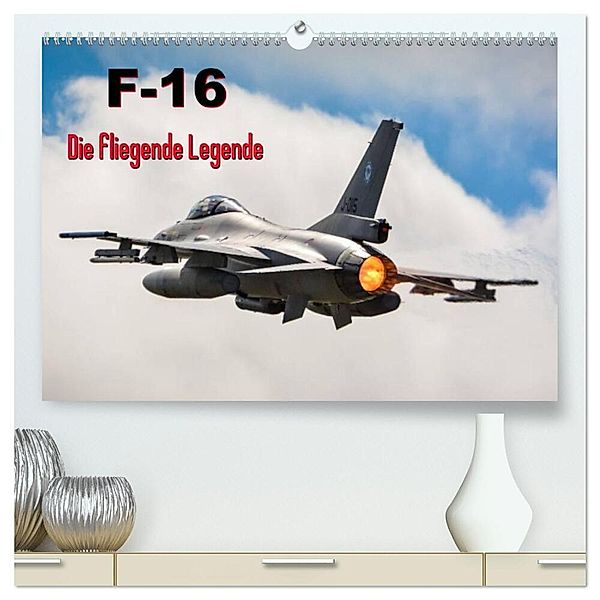 F-16 Fliegende Legende (hochwertiger Premium Wandkalender 2024 DIN A2 quer), Kunstdruck in Hochglanz, Marcel Wenk