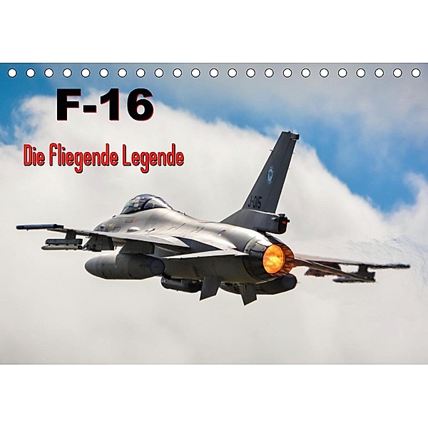 F-16 Fliegende Legende (Tischkalender 2021 DIN A5 quer), Marcel Wenk