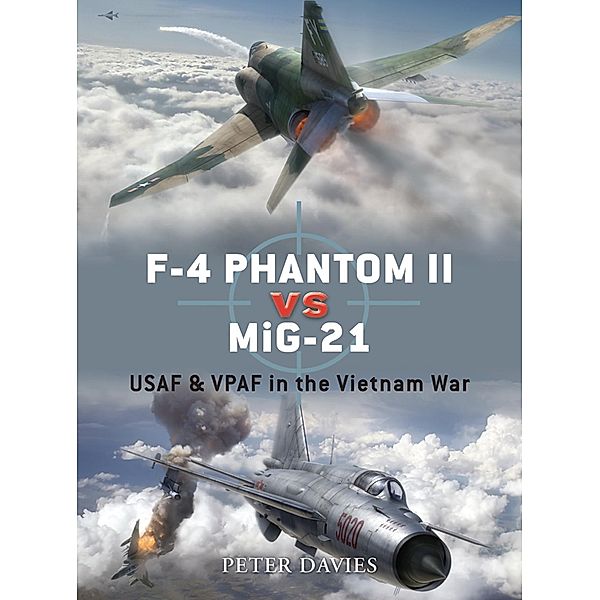 F-4 Phantom II vs MiG-21 / Duel, Peter E. Davies