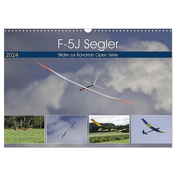 F-5J Segler, Bilder zur Bavarian Open Serie (Wandkalender 2024 DIN A3 quer), CALVENDO Monatskalender, Gabriele Kislat