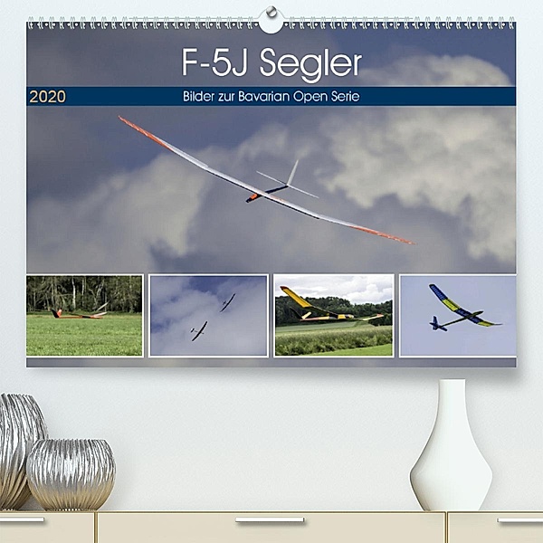 F-5J Segler, Bilder zur Bavarian Open Serie (Premium-Kalender 2020 DIN A2 quer), Gabriele Kislat