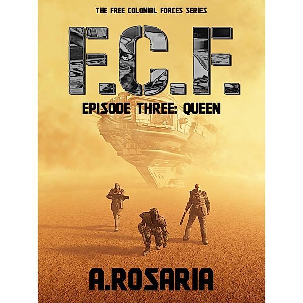 F.C.F. Episode Three (Queen) / Free Colonial Forces, A. Rosaria