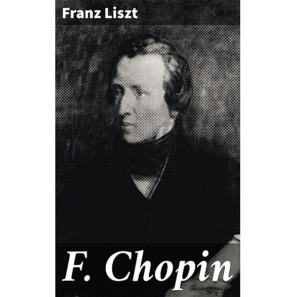 F. Chopin, Franz Liszt