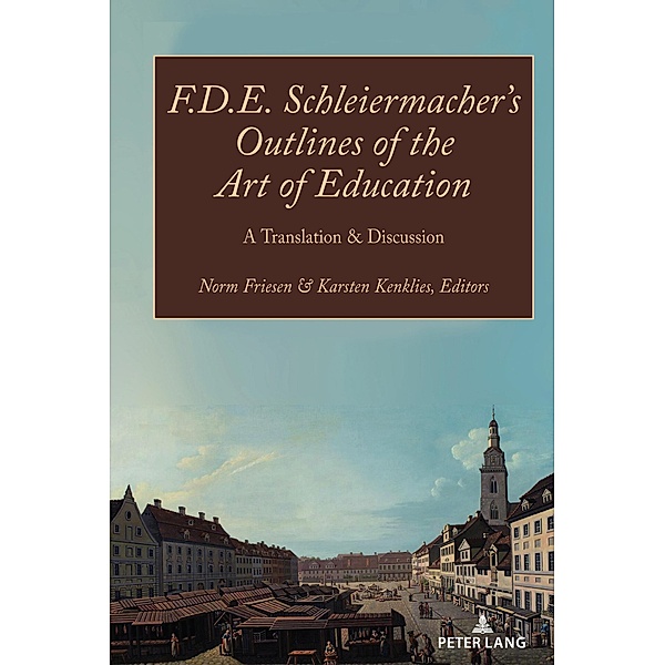 F.D.E. Schleiermacher's Outlines of the Art of Education / Paedagogica Bd.2