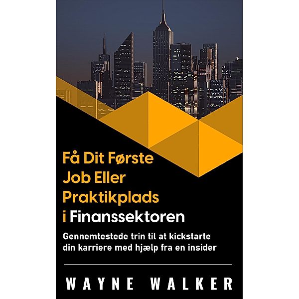 Få Dit Første Job Eller Praktikplads i Finanssektoren, Wayne Walker