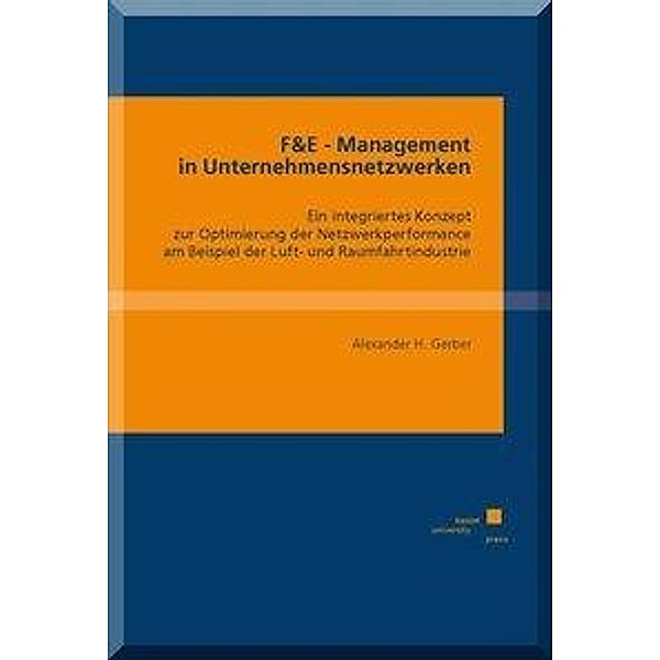 F&E - Management in Unternehmensnetzwerken, Alexander H. Gerber