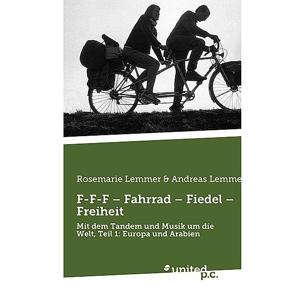 F-F-F - Fahrrad - Fiedel - Freiheit, Rosemarie Lemmer & Andreas Lemmer
