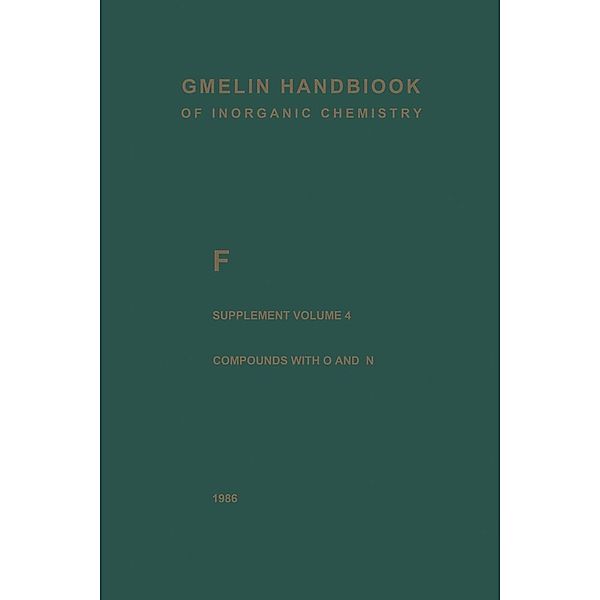 F Fluorine / Gmelin Handbook of Inorganic and Organometallic Chemistry - 8th edition Bd.F / 0 / 4