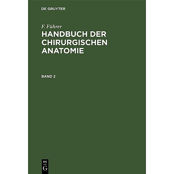 F. Führer: Handbuch der chirurgischen Anatomie. Band 2, F. Führer