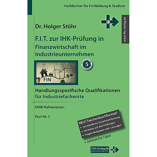 F.I.T. zur IHK-Prüfung in Finanzwirtschaft im Industrieunternehmen, Holger Stöhr