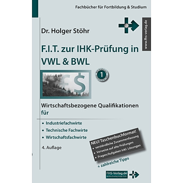 F.I.T. zur IHK-Prüfung in VWL & BWL, Holger Stöhr