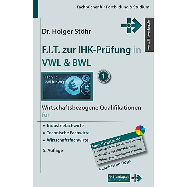 F.I.T. zur IHK-Prüfung in VWL & BWL, Holger Stöhr