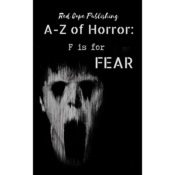F is for Fear (A-Z of Horror, #6) / A-Z of Horror, P. J. Blakey-Novis