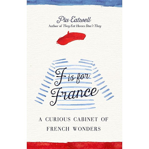 F Is for France, Piu Marie Eatwell