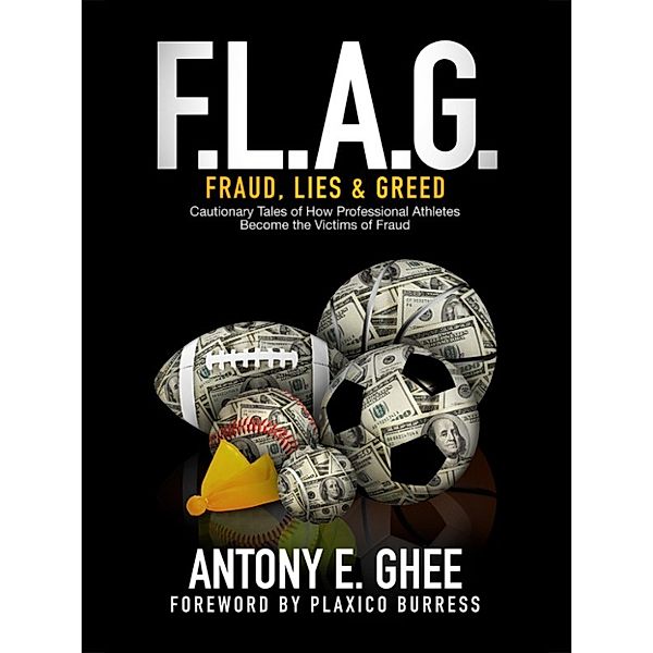 F.L.A.G. (Fraud, Lies & Greed), Antony Ghee