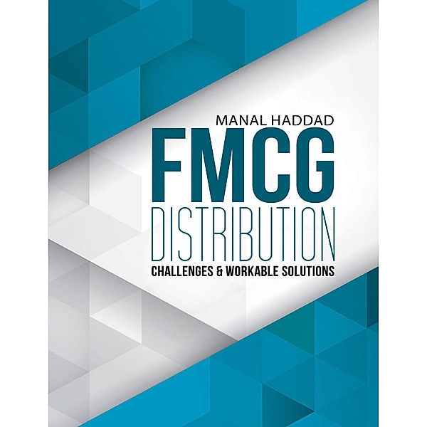 F M C G Distribution Challenges & Workable Solutions, Manal Haddad