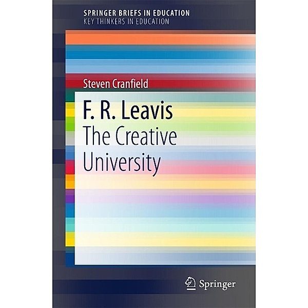 F. R. Leavis / SpringerBriefs in Education, Steven Cranfield