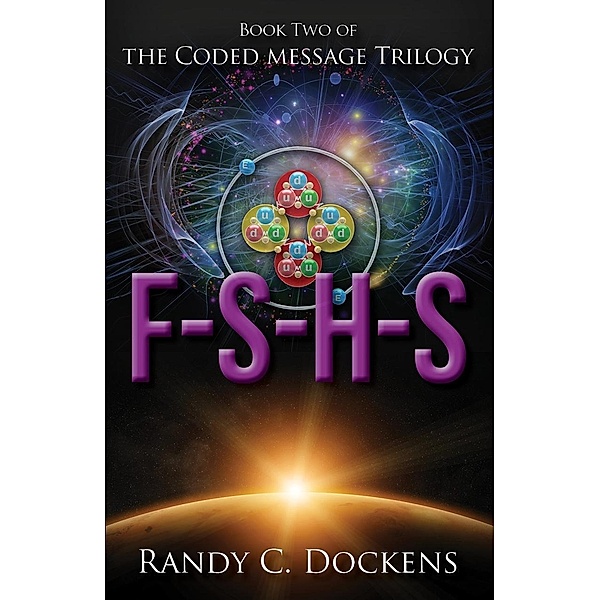F-S-H-S / The Coded Message Trilogy Bd.2, Randy C Dockens