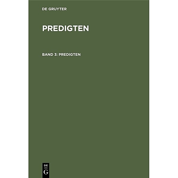 F. Schleiermacher: Predigten / Band 3 / F. Schleiermacher: Predigten. Band 3, F. Schleiermacher