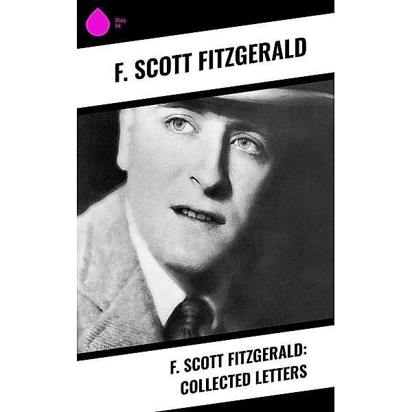 F. Scott Fitzgerald: Collected Letters, F. Scott Fitzgerald