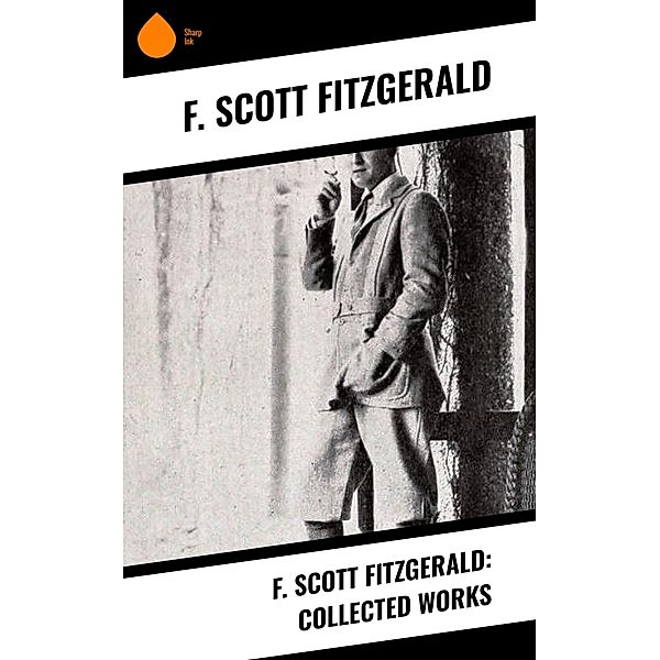 F. Scott Fitzgerald: Collected Works, F. Scott Fitzgerald
