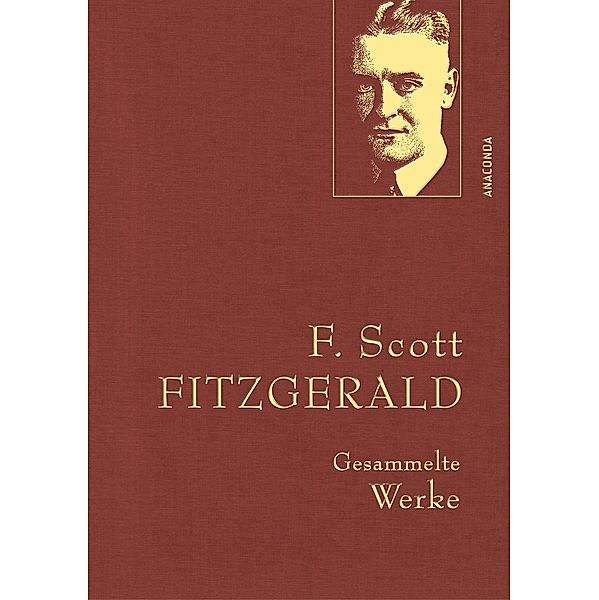 F. Scott Fitzgerald, Gesammelte Werke / Anaconda Gesammelte Werke Bd.48, F. Scott Fitzgerald